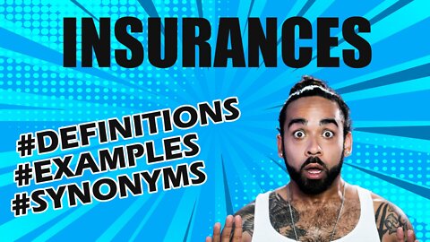 Definition and meaning of the word "insurances"