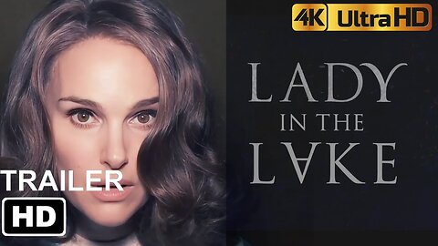 LADY IN THE LAKE (2024) Natalie Portman 4K HDR