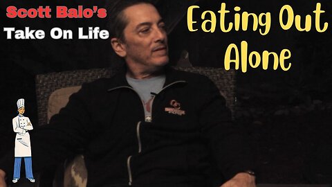 Scott Baio's Take On Life - Eating Out Alone