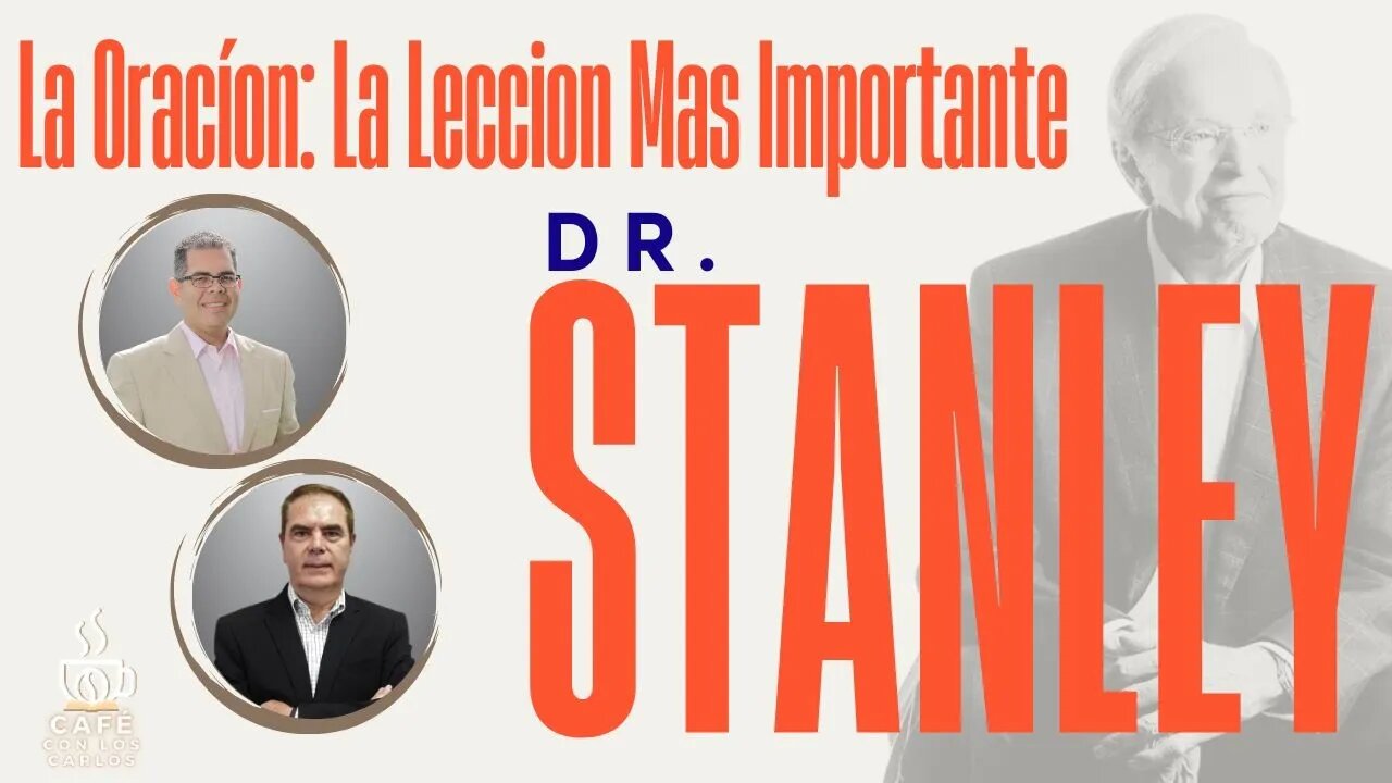 La Oracíon: La Leccion Mas Importante del Dr. Charles Stanley