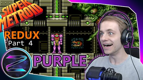 ZEZ - Samus Turns PURPLE - Super Metroid Redux Part 4