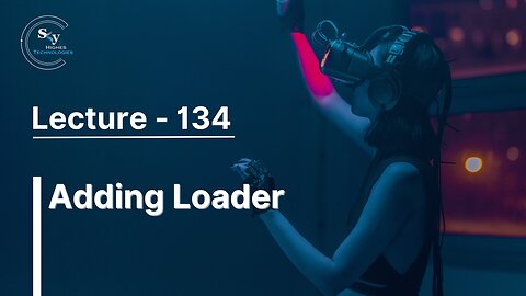 134 - Adding Loader | Skyhighes | React Native