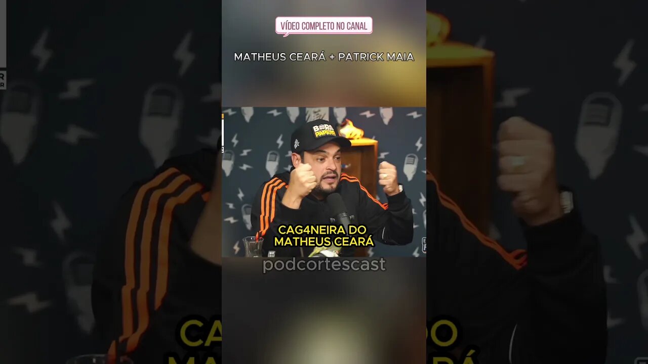 CAG4NEIRA DO MATHEUS CEARÁ #matheusceara #matheusceará #patrickmaia #cortesdepodcast #podcast
