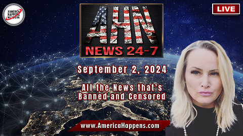 AHN News - All the Banned and Censored News! - September 2, 2024, with Corinne Cliford