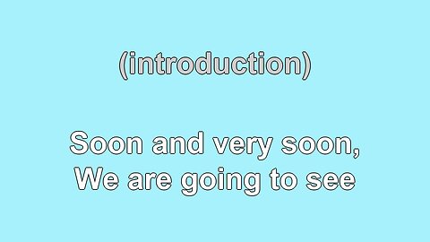 Soon and Very Soon