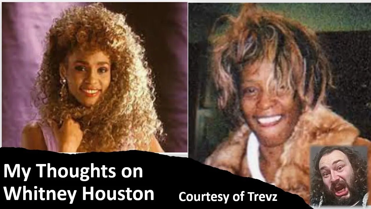 My Thoughts on Whitney Houston (Courtesy of Trevz) [With Bloopers]