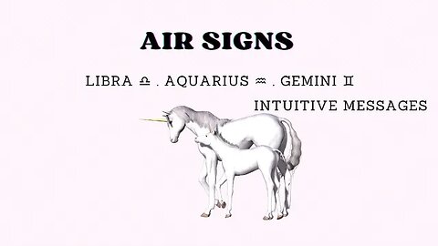 Air Signs Intuitive Messages • Pick-a-card • ♎♊♒