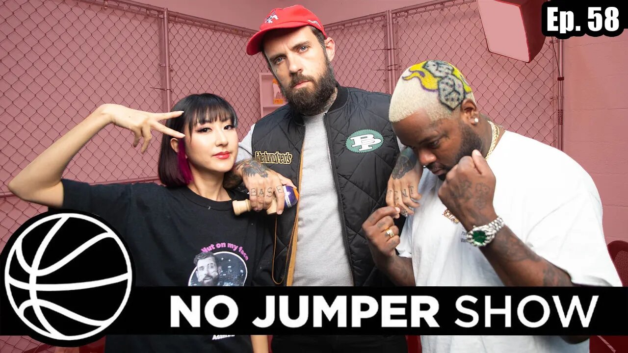 The No Jumper Show Ep. 58