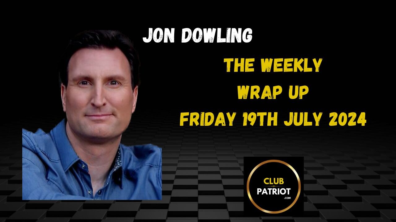 Jon Dowling The Weekly Wrap Up Latest News Updates of This Week