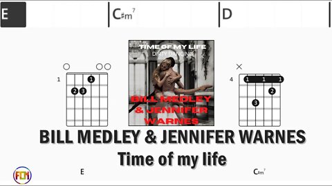 BILL MEDLEY & JENNIFER WARNES Time of my life (DIRTY DANCING) - Guitar Chords & Lyrics HD
