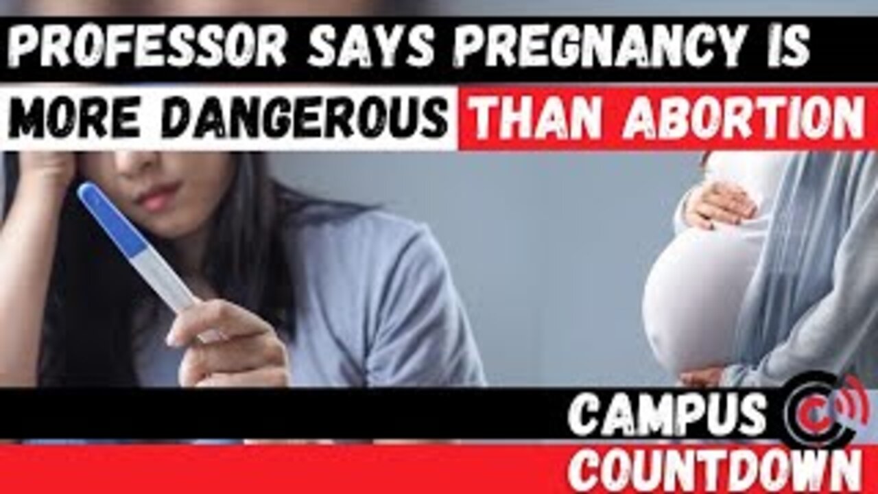 Professor Says Pregnancy is MORE DANGEROUS Than Abortion | Ep.40