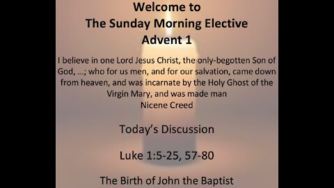 21-11-28 Sunday Elective Discussion on Luke Chapter 1 - John the Baptist
