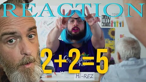 Hi Rez 2+2=5 Reaction
