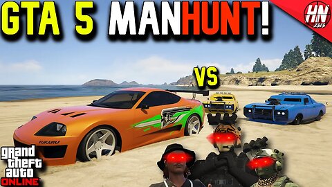 GTA 5 F&F ManHunt! Ft. @gtanpc @twingo2313