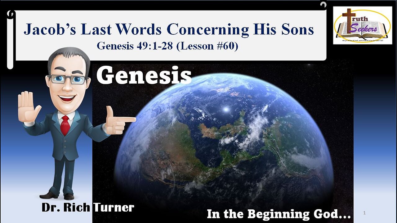 Genesis – Chapter 49:1-28 - Jacob’s Last Words Concerning His Sons (Lesson #60)