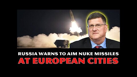Scott Ritter Reveals_ Russia WARNS TO AIM Nuke Missiles At European Cities, Nato WON’T SURVIVE