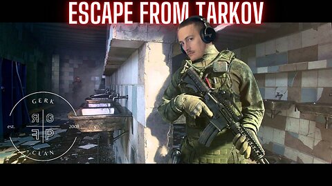 LIVE: New Week, New Opportunities for Domination - Escape From Tarkov - Gerk Clan