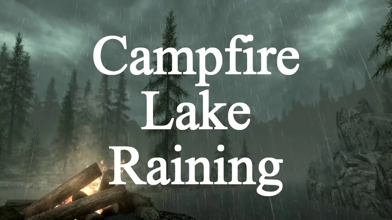 Ep.27 - Relax, Sleep, Study, Work with Campfire Lake Raining Thunder
