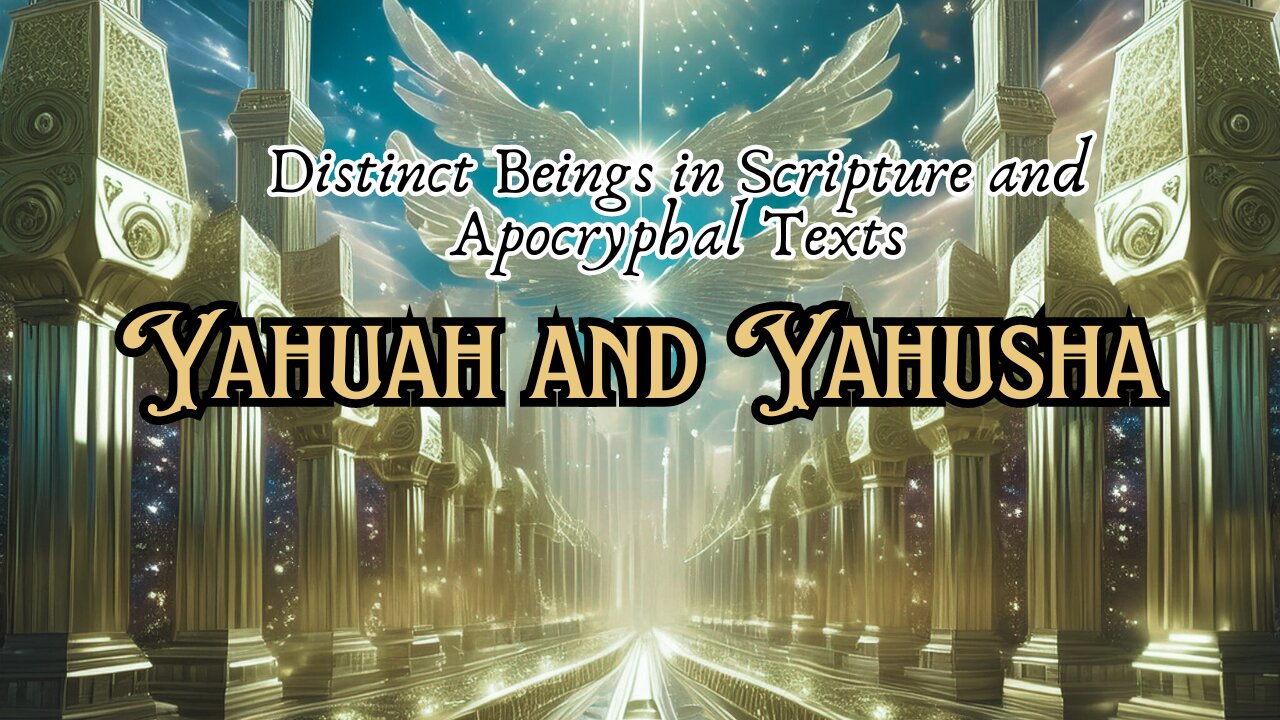 Yahuah and Yahusha: Distinct Beings in Scripture and Apocryphal Texts
