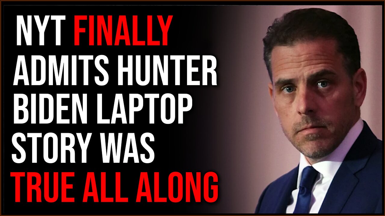NYT Finally Admits Hunter Biden Story Is REAL