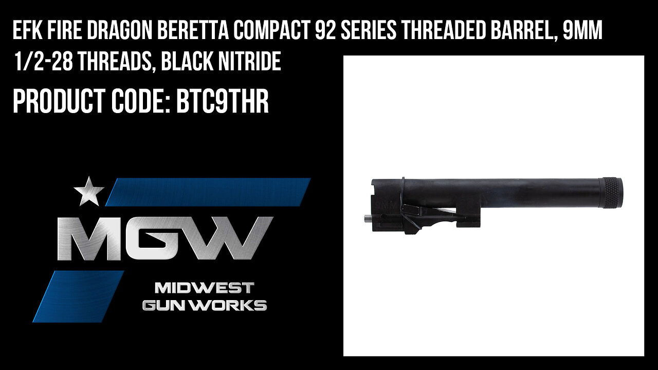 EFK Fire Dragon Beretta Compact 92 Series Threaded Barrel, 9mm 1/2-28 Threads, Black Nitride-BTC9THR