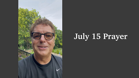 July 15 Prayer