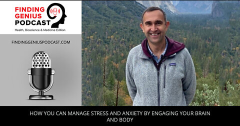 How You Can Manage Stress And Anxiety By Engaging Your Brain And Body