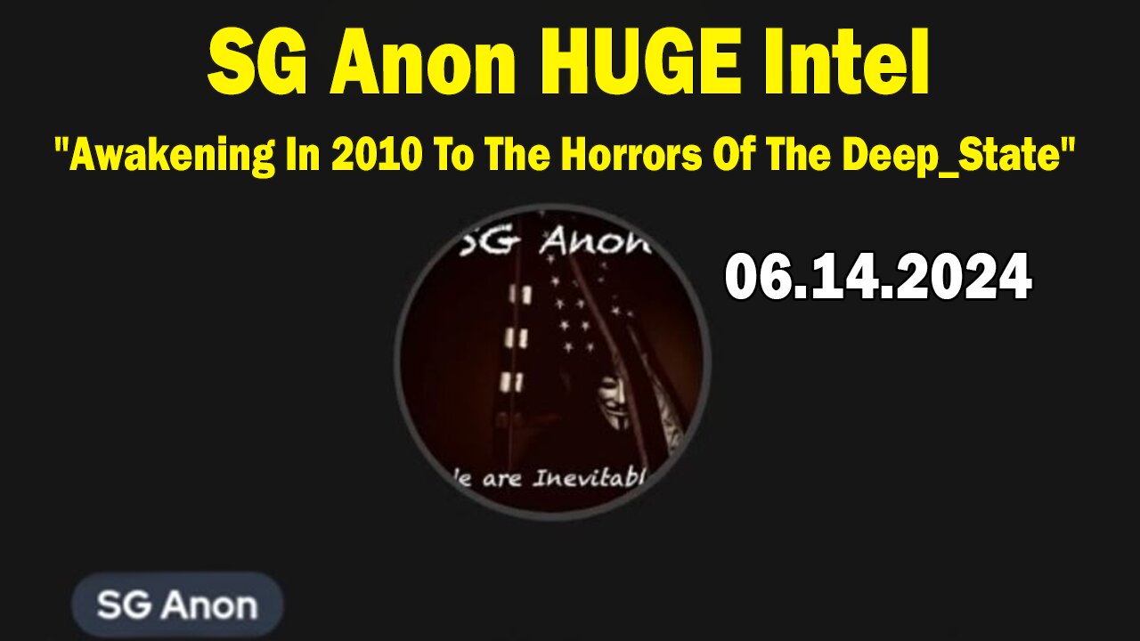 SG Anon HUGE Intel June 14: "Awakening In 2010 To The Horrors Of The Deep_State"