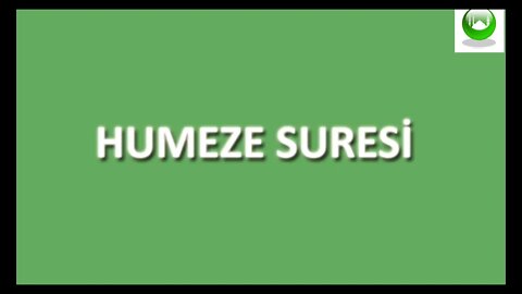 HÜMEZE SURESİ / DUASI / MEALİ / OKU / DİNLE / İZLE