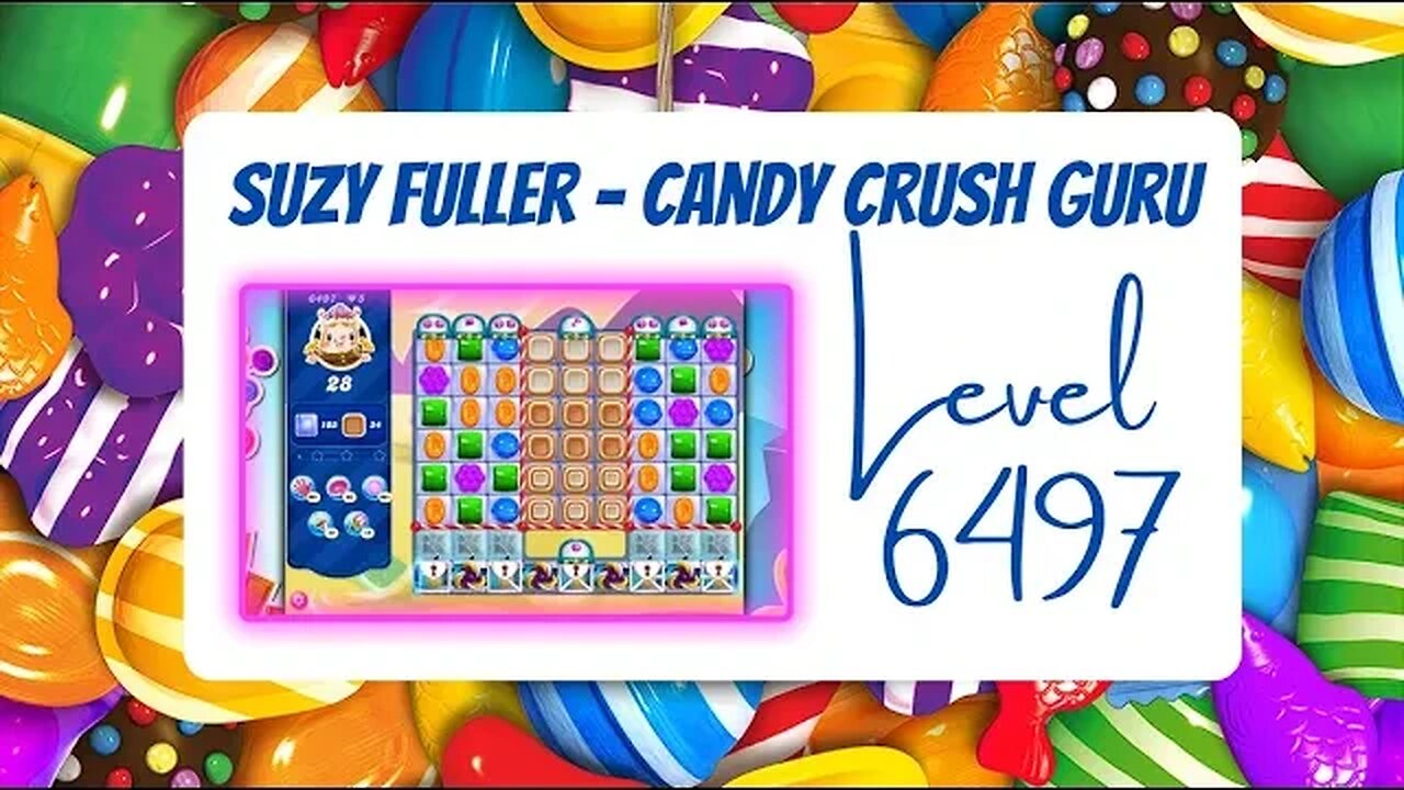 Candy Crush Level 6497 Talkthrough, 28 Moves 0 Boosters