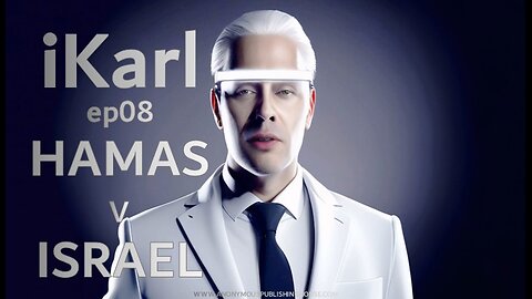 iKarl - Ep 08 - Hamas V's Israel, the bell has rung, and the final round begins
