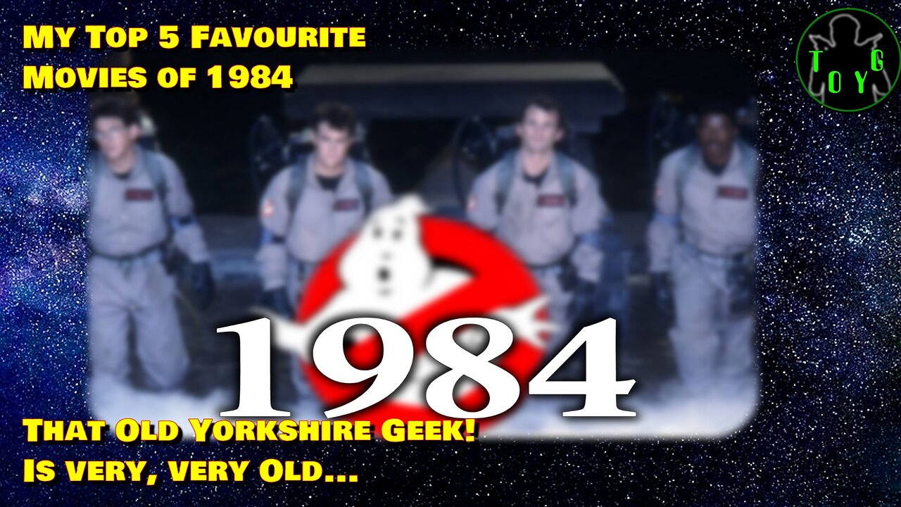 That Old Yorkshire Geek's Top 5 Movies of 1984