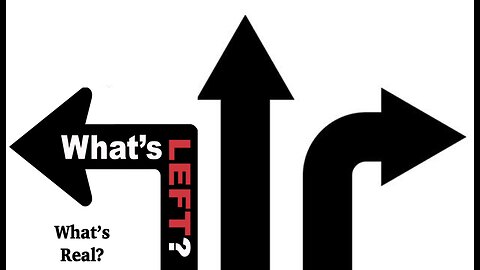What’s Left, What’s Right and What’s Real?
