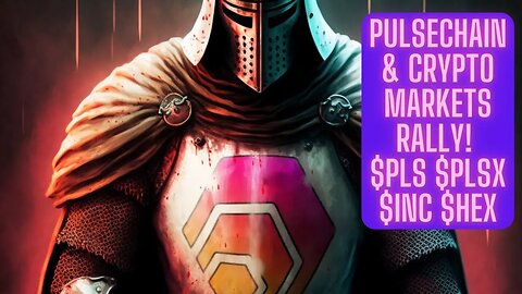 Pulsechain & Crypto Markets Rally! $PLS $PLSX $INC $HEX