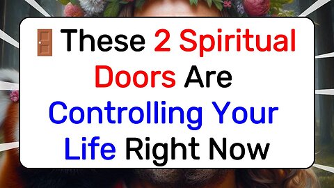 🚪 URGENT MESSAGE: These 2 Spiritual Doors Are Controlling Your Life