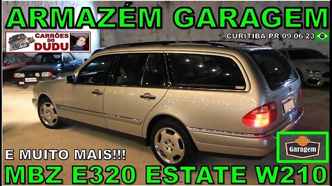 MERCEDES BENZ E 320 ESTATE W210 E MUITO MAIS - ARMAZÉM GARAGEM - CARRÕES DO DUDU
