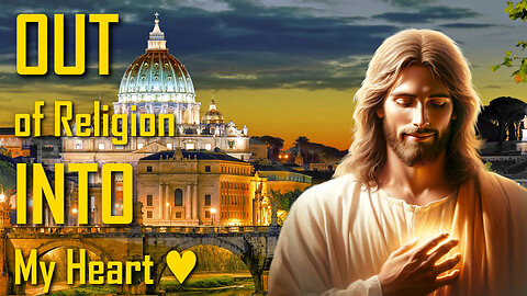 Spread this Message around the Globe ❤️ Jesus says... Come out of Religion and dwell in My Heart