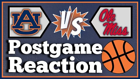 What We Saw During Auburn Basketball vs. Ole Miss? | POSTGAME REACTION