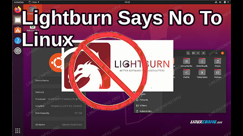 Lightburn Drops Linux Support After 1.7!