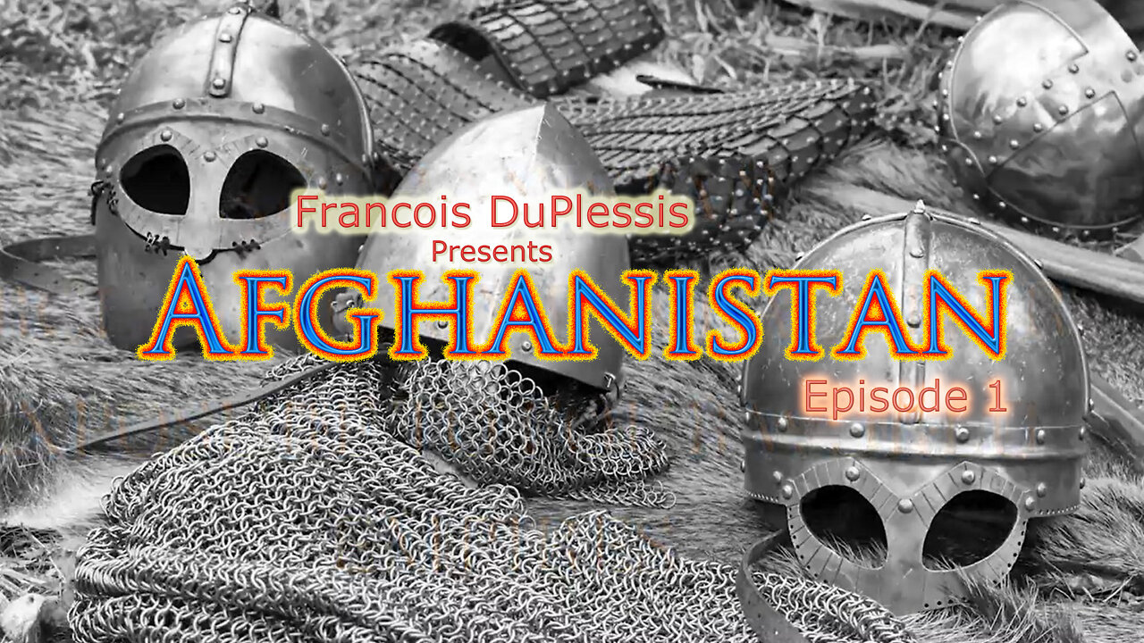 Afghanistan - Episode 1 by Francois DuPlessis