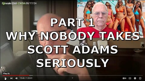 PART 1 WHY NOBODY TAKES SCOTT ADAMS SERIOUSLY
