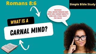 Romans 8:6 What is a carnal mind? | Simple Bible Study