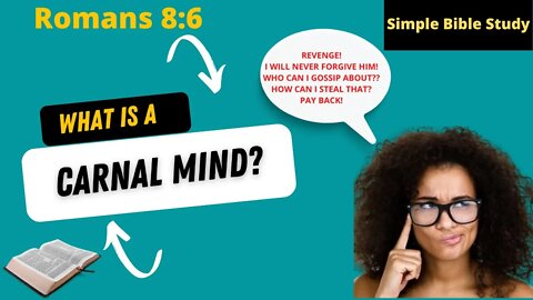 Romans 8:6 What is a carnal mind? | Simple Bible Study
