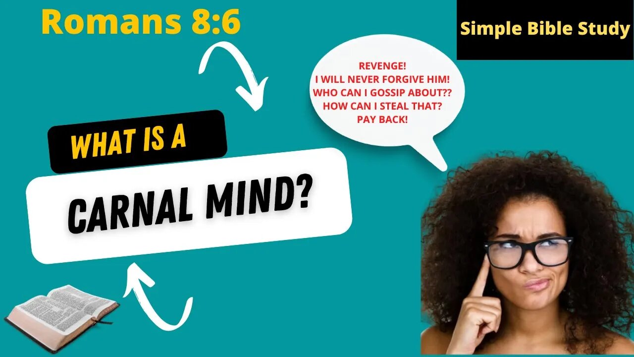 Romans 8:6 What is a carnal mind? | Simple Bible Study
