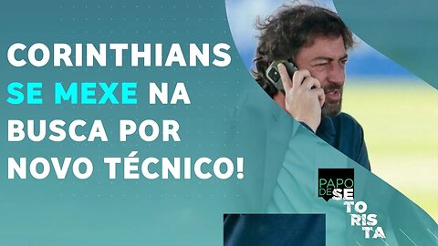 O Corinthians FECHOU com um NOVO TÉCNICO? SAIBA TODAS AS INFORMAÇÕES! | PAPO DE SETORISTA