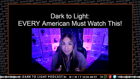 Dark to Light: EVERY American Must Watch This!