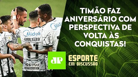 Corinthians faz 111 ANOS com ESPERANÇA de VOLTA dos TÍTULOS! | ESPORTE EM DISCUSSÃO 01/09/2021