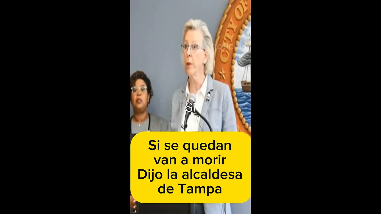 si deciden quedarse en una de esas zonas de evacuación, van a morir". La alcaldesa de Tampa,