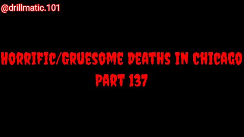 Horrific/Gruesome Deaths in Chicago: Part 137