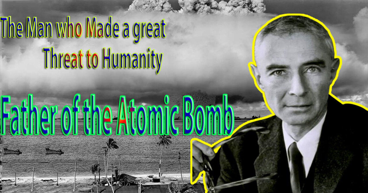 The Dark Side of Genius: J. Robert Oppenheimer and the Biggest Threat to Humanity